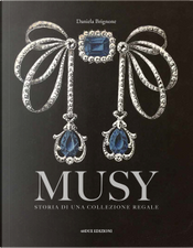 Musy. Storia di una collezione regale by Daniela Brignone