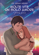 Molte vite un solo amore by Brian L. Weiss