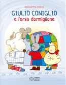 Giulio Coniglio e l'orso dormiglione by Nicoletta Costa