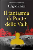 Il fantasma di Ponte delle Valli by Luigi Carletti