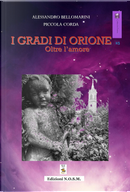 I gradi di Orione. Oltre l'amore by Alessandro Bellomarini, Piccola Corda