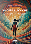 Vincere il dolore. I primi venti anni della onlus by Giancarlo Passarella
