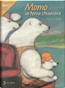 Momo in terra straniera. Le avventure di Momo, l'orsetto bianco by Christine Wendt