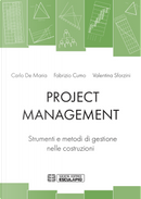 Project management. Strumenti e metodi di gestione nelle costruzioni by Carlo De Maria, Fabrizio Cumo, Valentina Sforzini