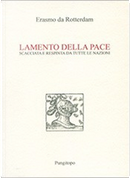 Lamento della pace. Scacciata e respinta da tutte le nazioni by Erasmo da Rotterdam