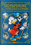 Zio Paperone e... il vecchio e il mare. Con altre storie a fumetti ispirate alle opere di Hemingway