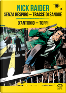 Nick Raider: Senza respiro-Tracce di sangue by Gino D'Antonio, Sergio Toppi