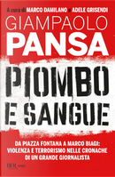 Piombo e sangue. Da Piazza Fontana a Marco Biagi: violenza e terrorismo nelle cronache di un grande giornalista by Giampaolo Pansa