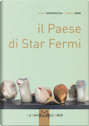 Il Paese di Star Fermi by Marisa Merz, Paola Mastrocola
