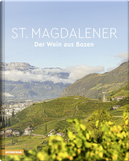 St. Magdalener. Der Wein aus Bozen by Helmuth Scartezzini, Helmut Stampfer, Herbert Taschler, Thomas Tutzer, Wofgang Mayr