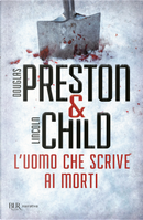 L'uomo che scrive ai morti. Un nuovo caso per l'agente Pendergast by Douglas Preston, Lincoln Child
