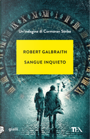 Sangue inquieto. Un'indagine di Cormoran Strike by Robert Galbraith