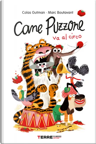 Cane Puzzone e la sua banda di Colas Gutman, Terre di Mezzo, Copertina  rigida - Anobii