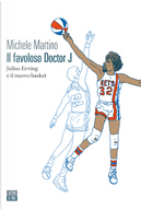 Il favoloso Doctor J. Julius Erving e il nuovo basket by Michele Martino