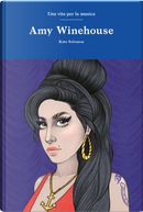 Amy Winehouse. Una vita per la musica by Kate Solomon