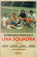 Una squadra by Adriano Panatta, Antonio Zugarelli, Corrado Barazzuti, Domenico Procacci, Nicola Pietrangeli, Paolo Bertolucci