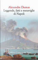 Leggende, fatti e meraviglie di Napoli by Alexandre Dumas
