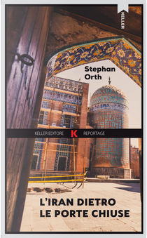 L'Iran dietro le porte chiuse by Stephan Orth