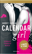 Calendar girl. Gennaio, febbraio, marzo by Audrey Carlan