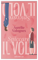 Spiccare il volo by Aurélie Valognes