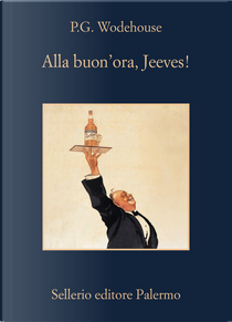 Alla buon'ora, Jeeves! by Pelham G. Wodehouse