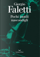 Pochi inutili nascondigli by Giorgio Faletti