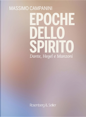 Epoche dello spirito. Dante, Hegel e Manzoni by Massimo Campanini