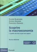 Scoprire la macroeconomia. Vol. 1: Quello che non si può non sapere by Alessia Amighini, Francesco Giavazzi, Olivier Blanchard