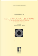 L'ultimo canto del cigno. Il delitto Notarbartolo a Firenze (un processo di mafia) by Anna Franchi