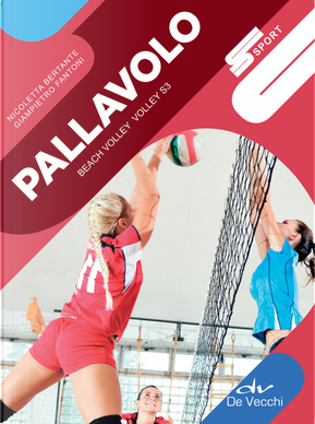 Pallavolo. Beach volley, volley S3 by Giampietro Fantoni, Nicoletta Bertante
