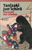 Racconti del crimine by Junichiro Tanizaki