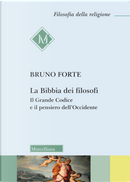 La Bibbia dei filosofi. Il Grande Codice e il pensiero dell’Occidente by Bruno Forte