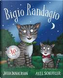 Bigio Randagio. Ediz. 10 anni by Julia Donaldson