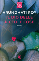 Il dio delle piccole cose by Arundhati Roy