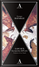 Lascaux. La nascita dell'arte by Georges Bataille