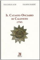 Il catasto onciario di Caloveto. 1743 by P. Emilio Acri, Palmino Maierù