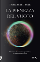 La pienezza del vuoto. Dallo zero alla meccanica quantistica, tra scienza e spiritualità by Thuan Trinh Xuan