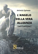 L'angelo della vera alleanza. Vol. 1 by Antonio Spinosa