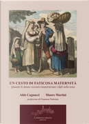 Un cesto di faticosa maternità. Quando le donne ciociare trasportavano i figli sulla testa by Aldo Cagnacci, Mauro Martini