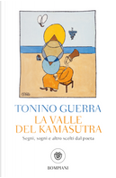 La valle del Kamasutra. Segni, sogni e altro scelti dal poeta by Tonino Guerra