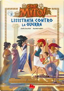 Lisistrata contro la guerra. Che mito! Premium by Stella Sacchini