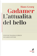 L'attualità del bello. Studi di estetica ermeneutica by Hans Georg Gadamer