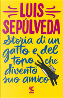 Storia di un gatto e del topo che diventò suo amico by Luis Sepúlveda