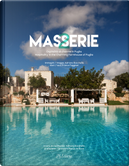 Masserie. Ospitalità di charme in Puglia-Hospitality in the charming farmhouses of Apulia by Adriano Bacchella, Franco Faggiani, Renzo Arbore