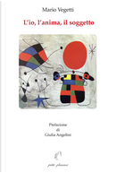 L'io, l'anima, il soggetto by Mario Vegetti