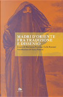 Madri d'Oriente fra tradizione e dissenso
