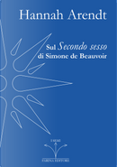 Sul Secondo sesso di Simone de Beauvoir by Hannah Arendt