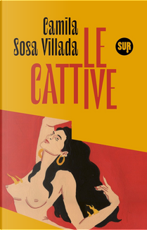 Le cattive by Camila Sosa Villada