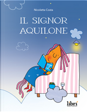 Il signor Aquilone by Nicoletta Costa