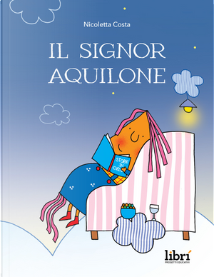 Il signor Aquilone by Nicoletta Costa